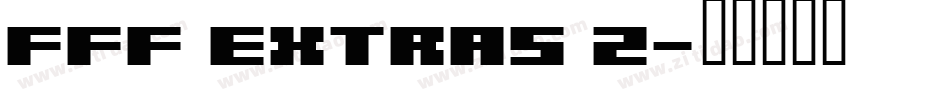 FFF Extras 2字体转换